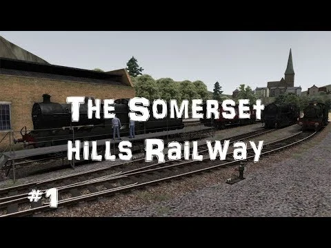The Somerset Hills Railway | Train Simulator 2018 | #1