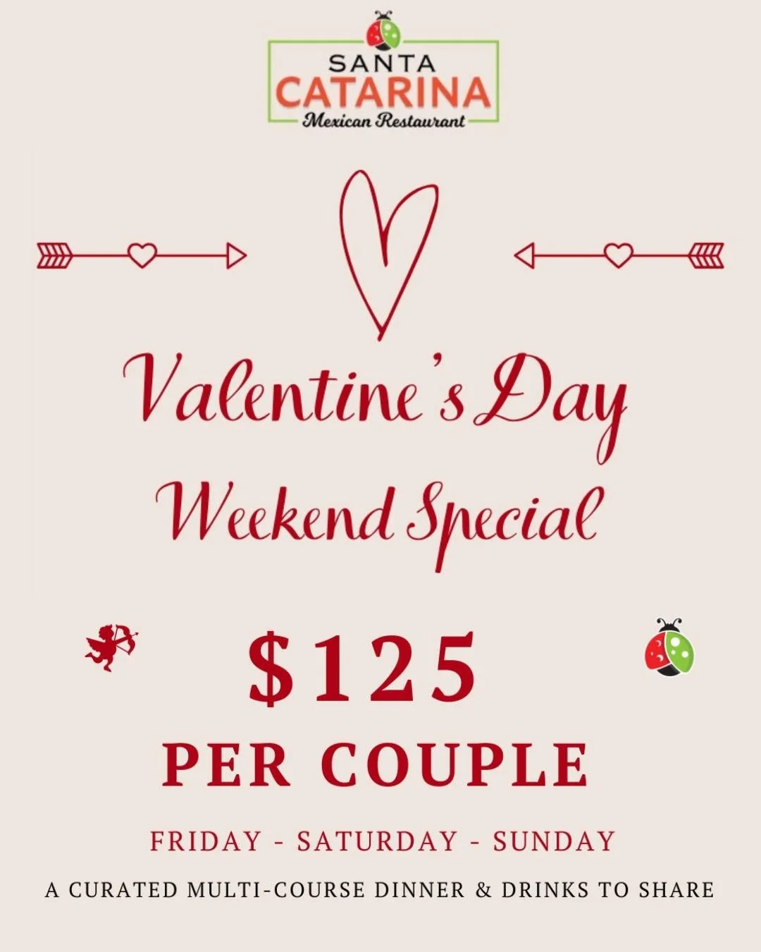 Tacos, tequila, and true love. 💘 Join us at Santa Catarina this Valentine&rsquo;s Day for a romantic multi-course dinner designed for two, plus cocktails or wine to share!

$125 per couple | Friday&ndash;Sunday, February 13-15

Reserve your table at