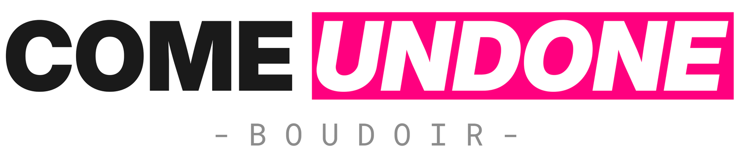 COME UNDONE BOUDOIR
