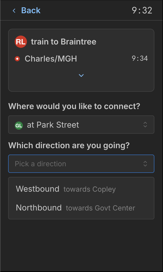  Next, you’ll be asked which direction you’re traveling in - westbound towards Copley, or Northbound towards Government Center. For this example, let’s say we’re going westbound on our trip.  For connections on the Orange Line - you stop at this scre