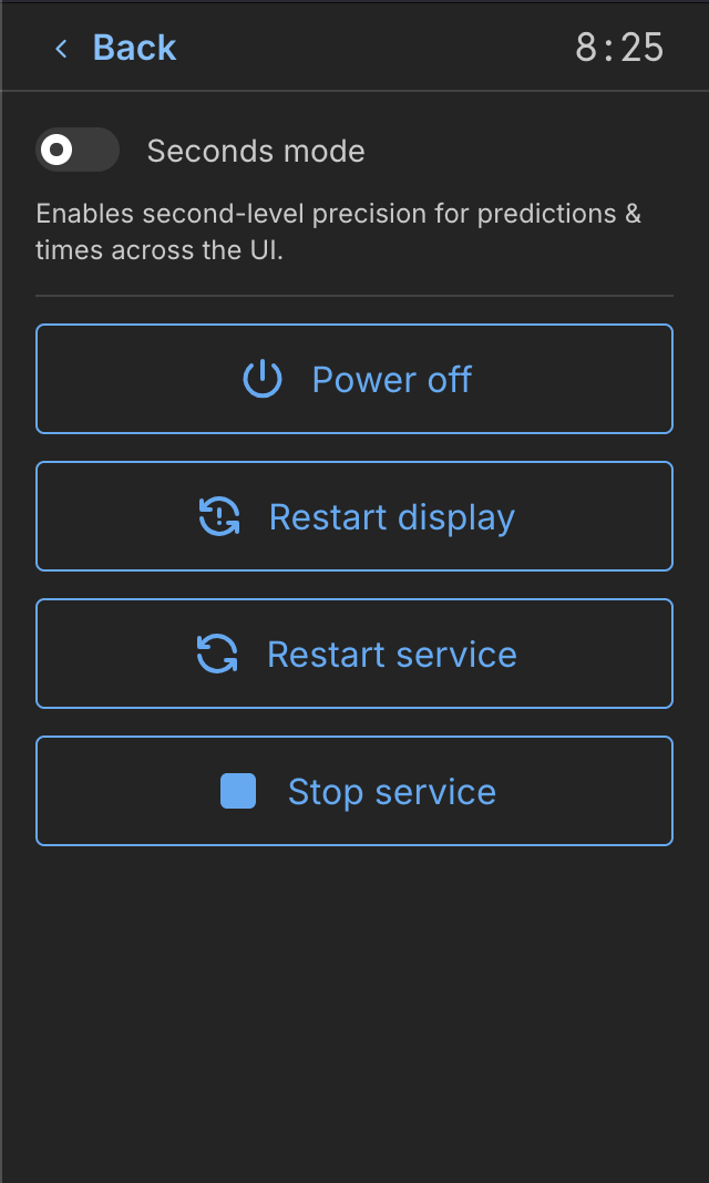  This is the settings screen - which allows you to enable seconds mode (more on this shortly), and restart the service or display if there’s a bug. 