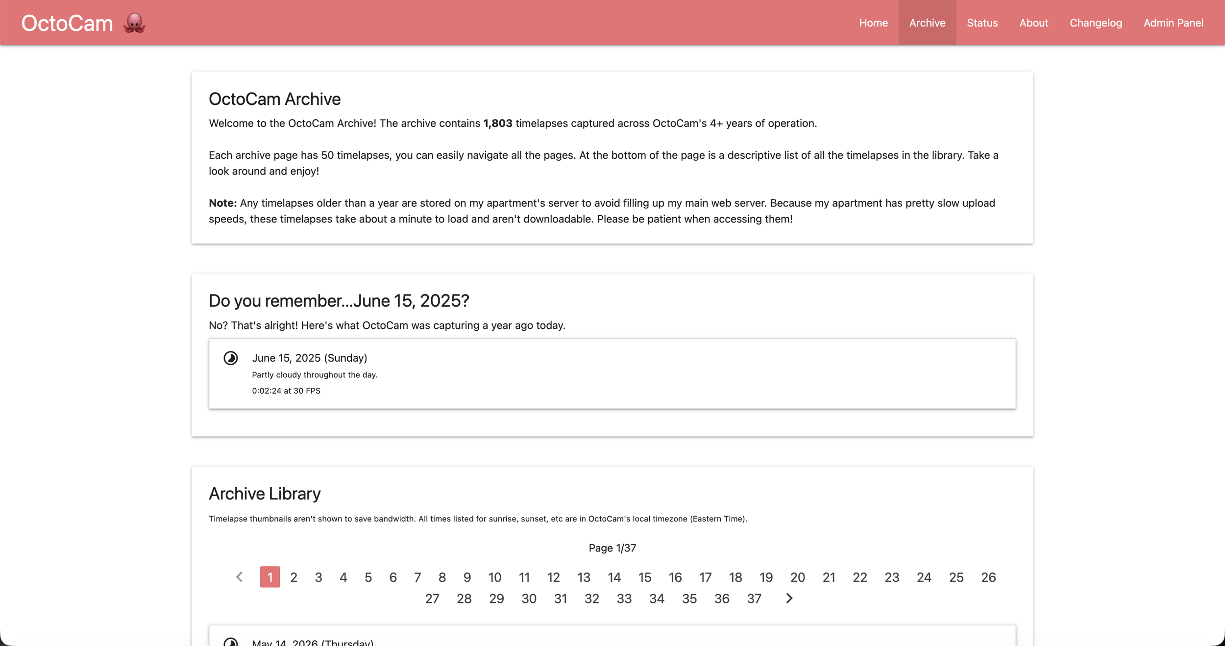  Now you might be wondering, where do timelapses go that are older than 30 days? The answer is the archive!  When OctoCam first started, I was pretty cautious about the privacy implications of OctoCam and had a very strict purging policy. The tides c