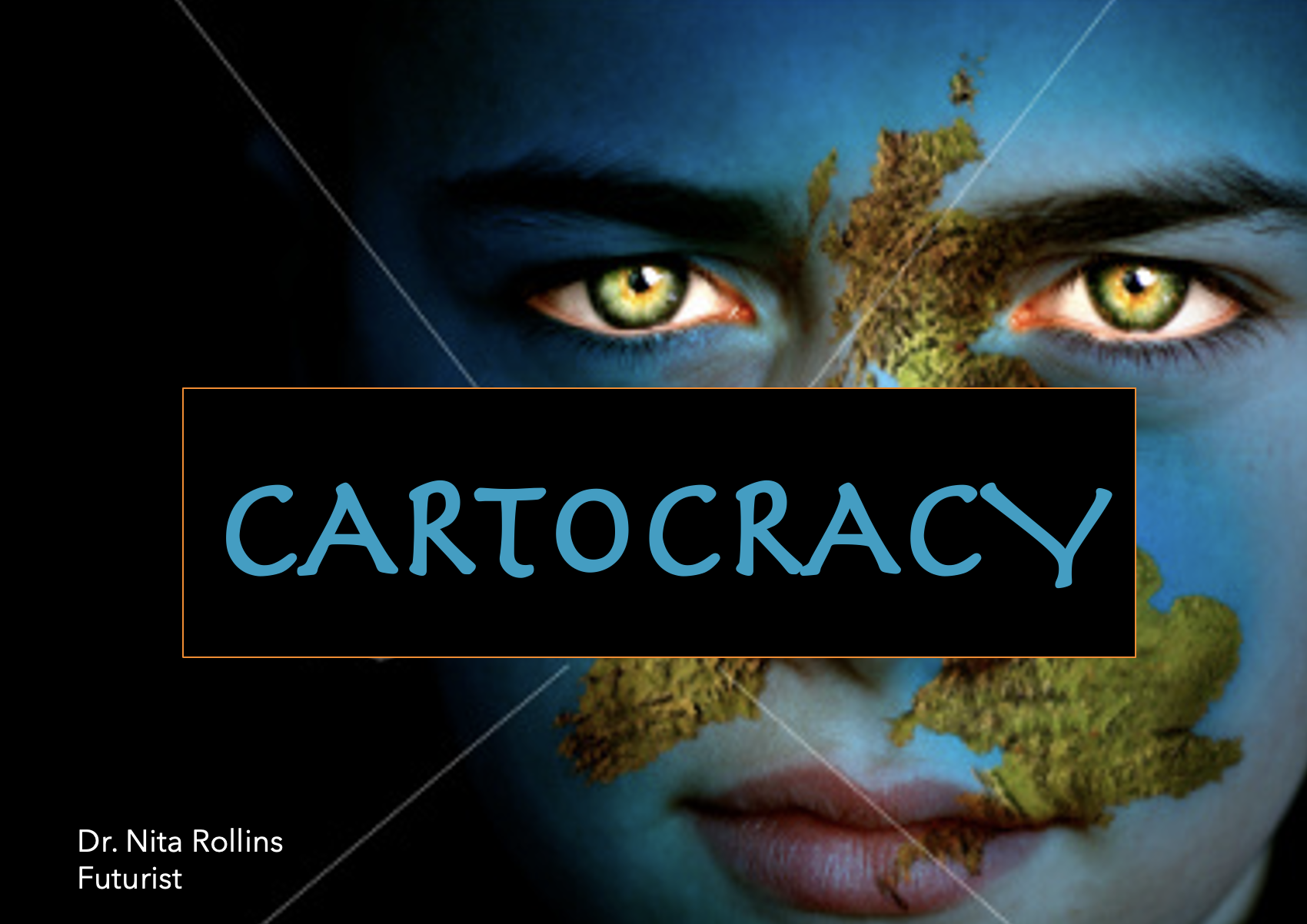 Book cover titled 'Cartocracy' featuring a close-up of a person's face with green eyes. The face is painted with images of green moss and earth. Author's name 'Dr. Nita Rollins' and the subtitle 'Futurist' are displayed in the bottom left corner.