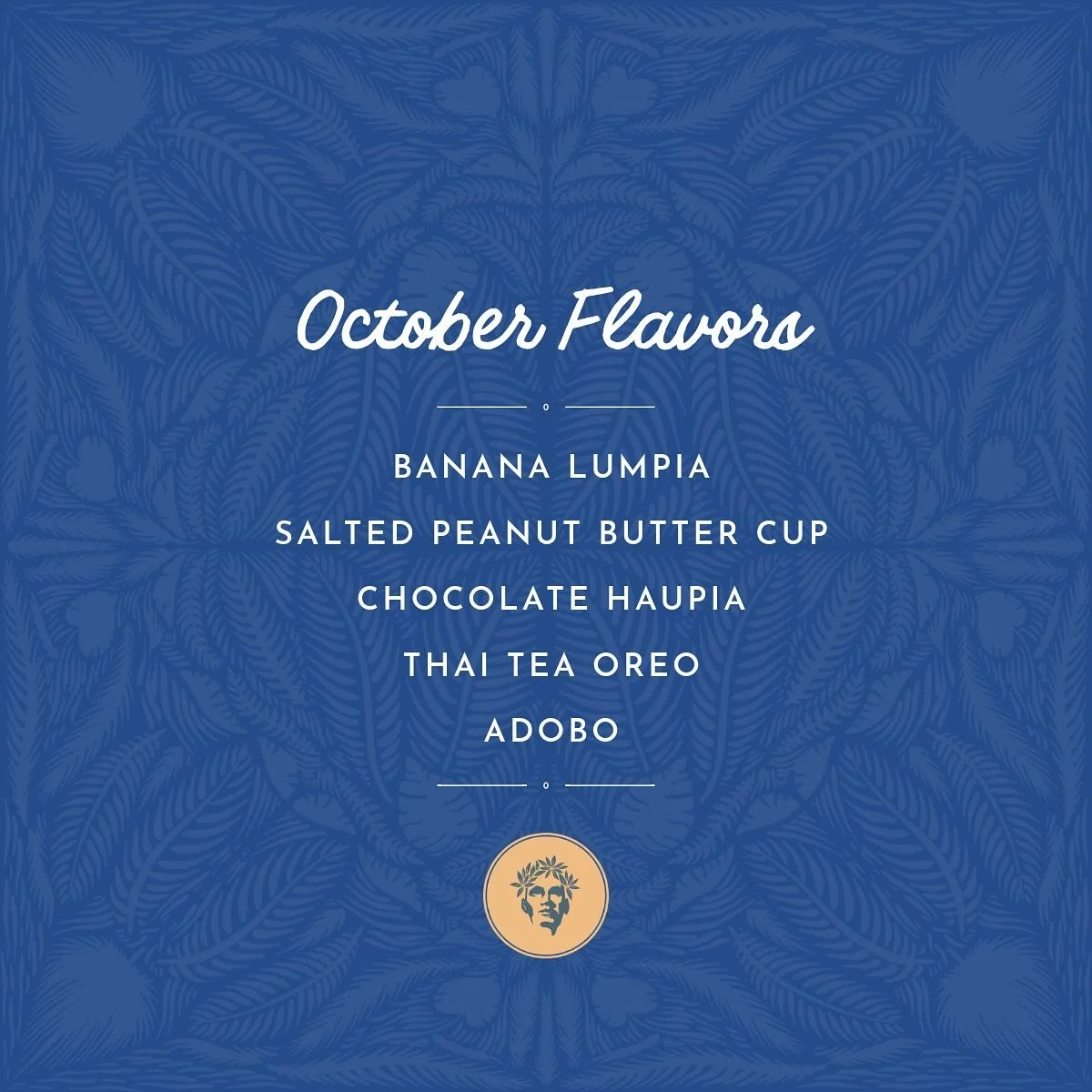 OCTOBER MENU IS LIVE!

BANANA LUMPIA 🍌
banana-cinnamon ice cream with housemade candied lumpia wrappers

SALTED PEANUT BUTTER CUP 🥜 
in honor of our favorite Halloween candy (Reese&rsquo;s) salted peanut butter ice cream with housemade dark chocola