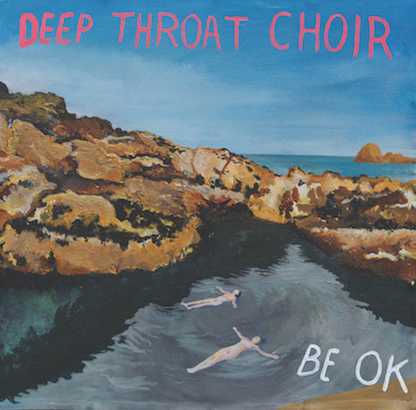 The Deep throat choir - Be OK LP.png