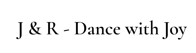 J &amp; R Dance with Joy