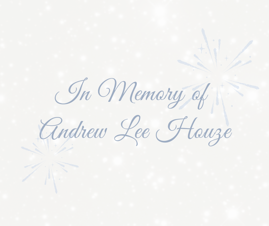 In Memory of Andrew Lee Houze