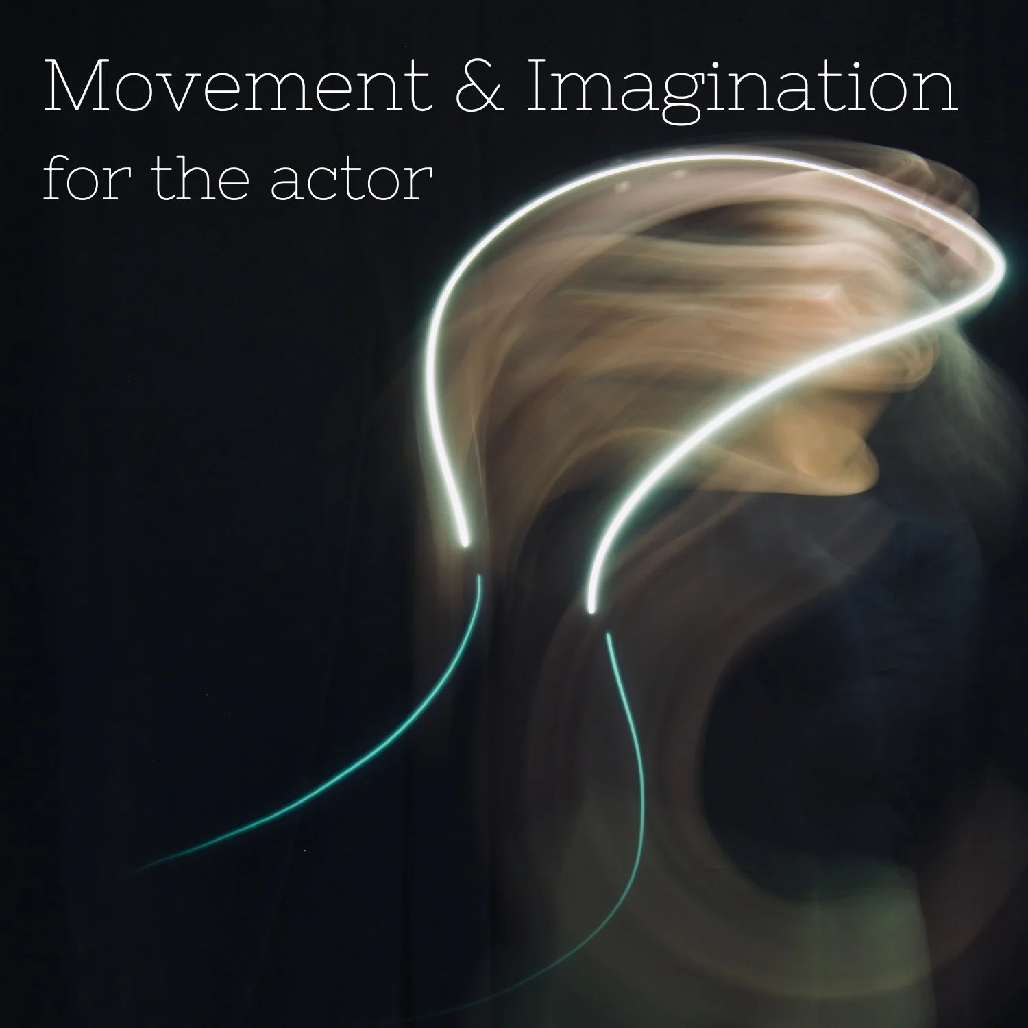 Movement &amp; Imagination for the Actor
