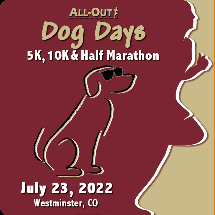 All-Out Dog Days 5K, 10K, and Half Marathon - Westminster, CO