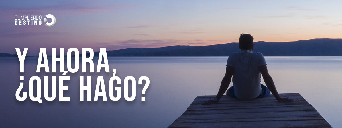Y ahora, ¿qué hago? 