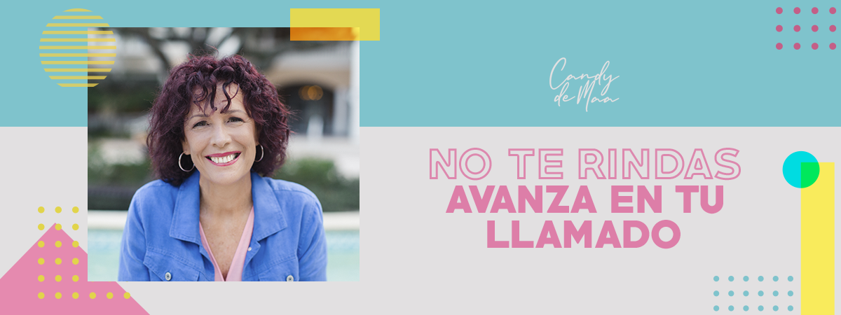 No te rindas, ¡avanza en tu llamado!