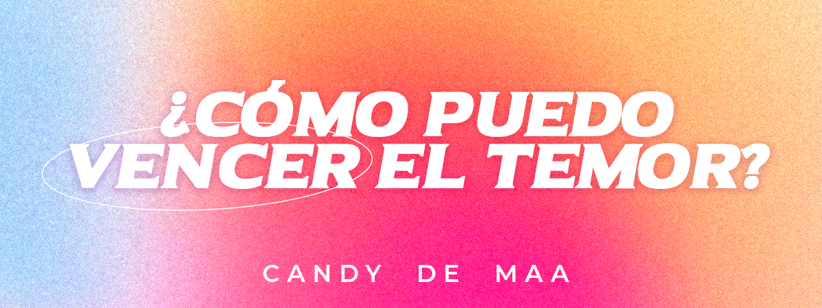 ¿Cómo puedo vencer el temor?