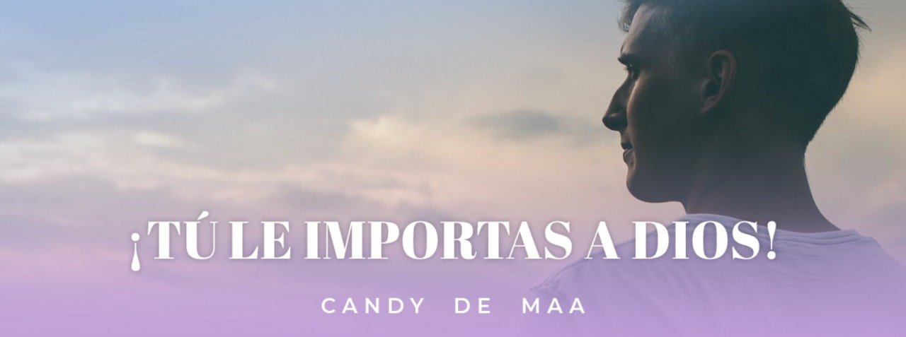 ¡Tú le importas a Dios!