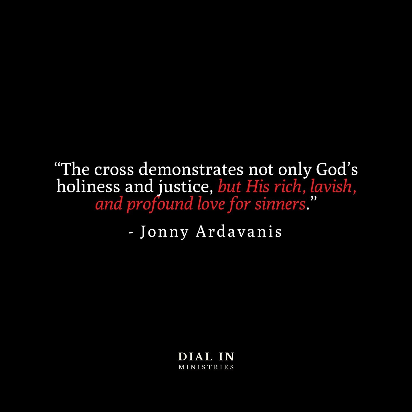 &ldquo;The cross demonstrates not only God&rsquo;s holiness and justice, but His rich, lavish, and profound love for sinners.&rdquo; - @jonnyardavanis 

From Episode &ldquo;Why did Jesus Have To Die?&rdquo;