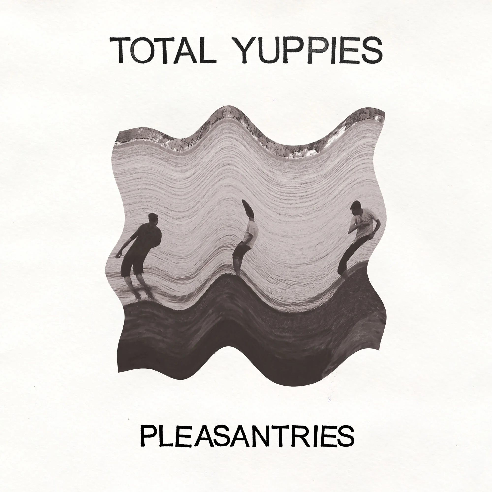 Total Yuppies "Pleasantries"