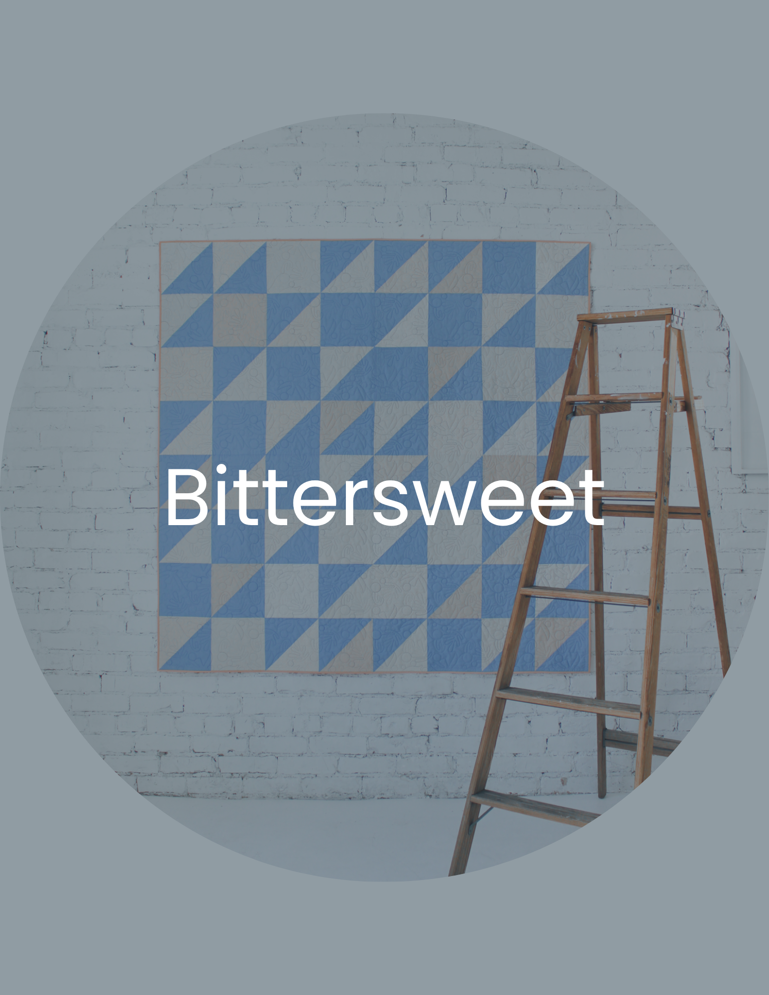 Wall with white brick pattern and a blue geometric quilt or artwork, wooden step ladder in front. The word 'Bittersweet' is overlaid in white text.