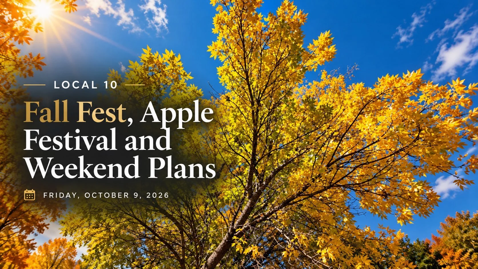 LOCAL 10: Fall Fest, Apple Festival and Weekend Plans