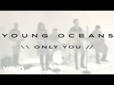 Young Oceans - ONLY YOU