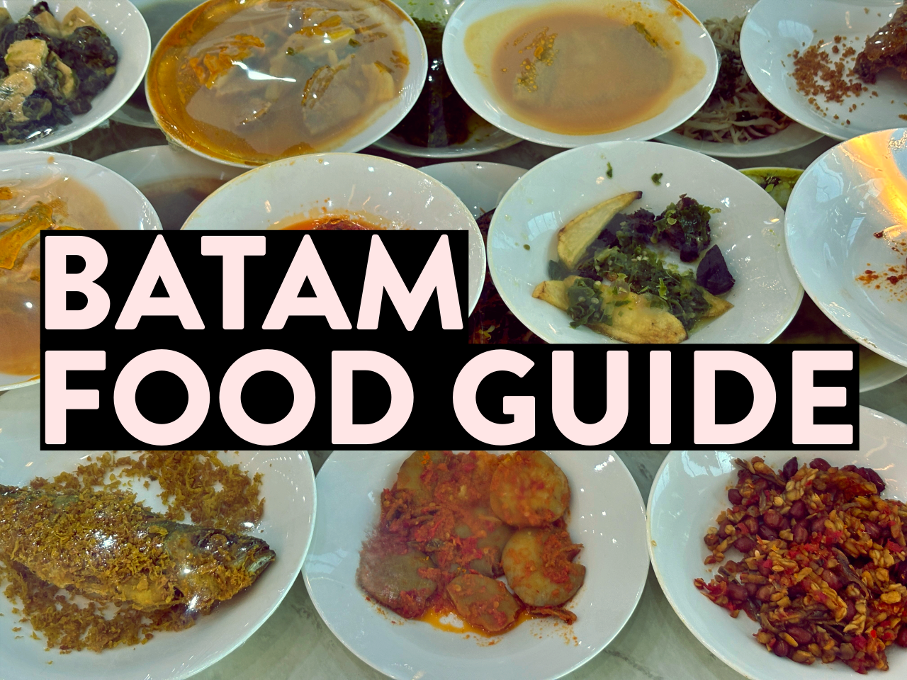 Batam Food Guide: 10 Food Spots and Cafes That You Should Visit in the Largest City of Riau Archipelago, Indonesia (And 1 That You Can Skip)