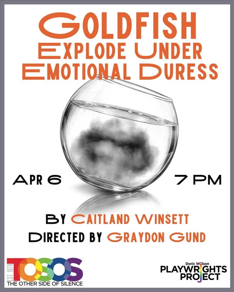 THE DORIC WILSON PLAYWRIGHTS PROJECT
Curated by @corsidennis 
Join The Other Side Of Silence
for a reading of Caitland Winsett&rsquo;s play

Goldfish Explode Under Emotional Duress
Directed by Graydon Gund
