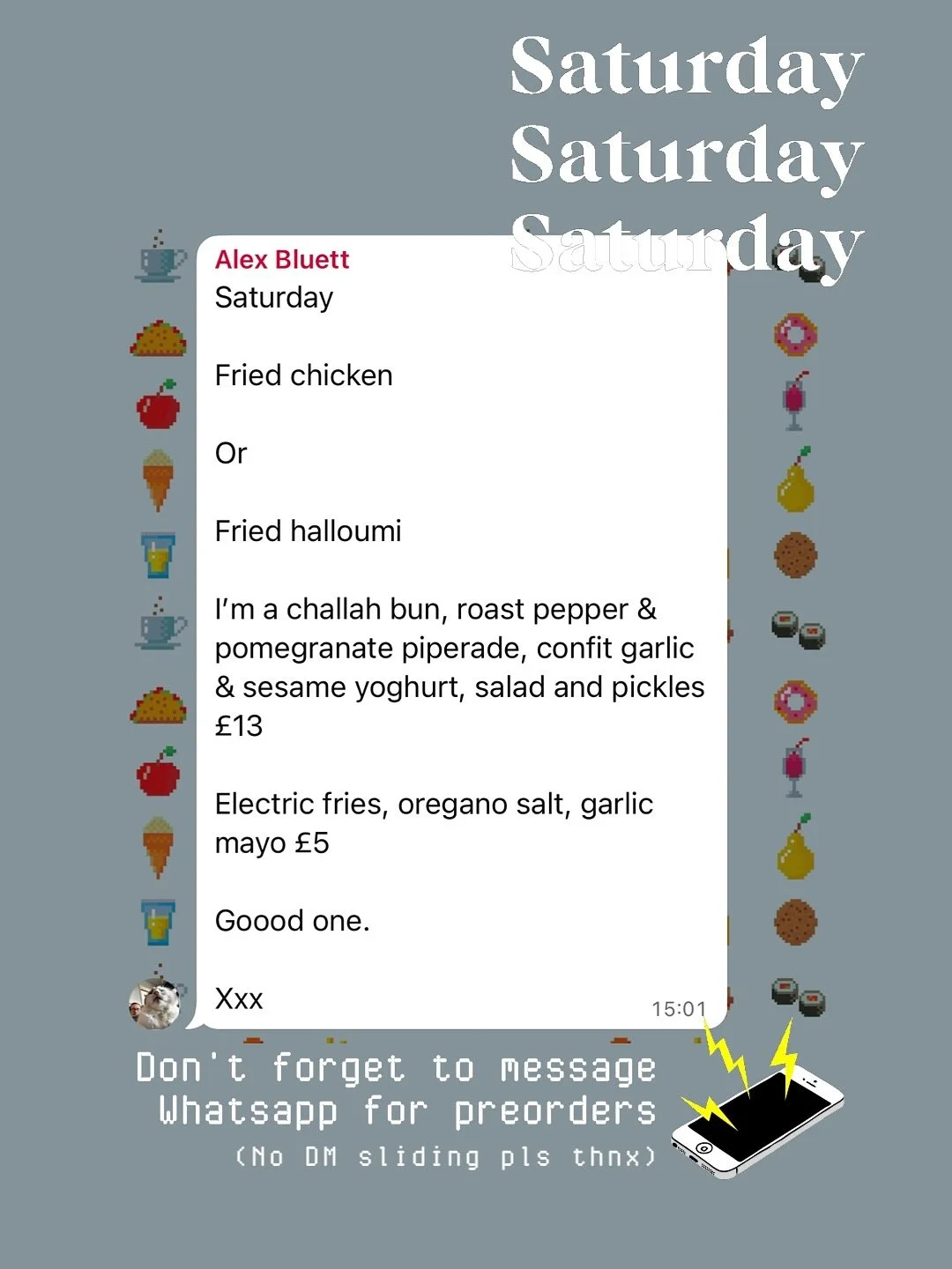 1️⃣ SATURDAY LUNCH SPECIAL : 18th :
Fried chicken 
Or
Fried halloumi
I’m a challah bun, roast pepper & pomegranate piperade, confit garlic & sesame yoghurt, salad and pickles £13
Electric fries, oregano salt, garlic mayo &pou