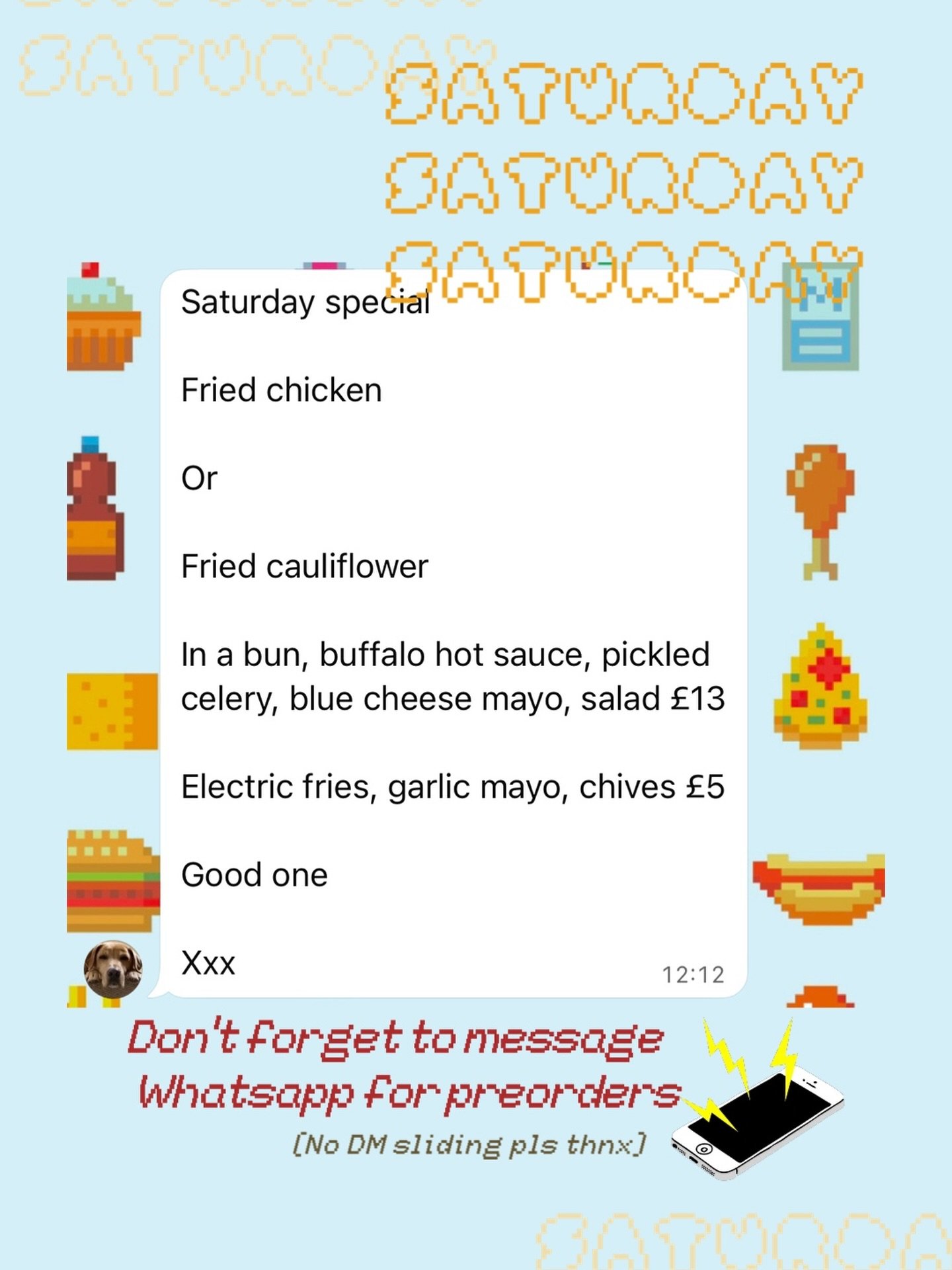 SATURDAY LUNCH SPECIAL : 4th : 

Fried chicken 

Or

Fried cauliflower 

In a bun, buffalo hot sauce, pickled celery, blue cheese mayo, salad &pound;13

Electric fries, garlic mayo, chives &pound;5

It&rsquo;s gonna be a good one.

slots available 11