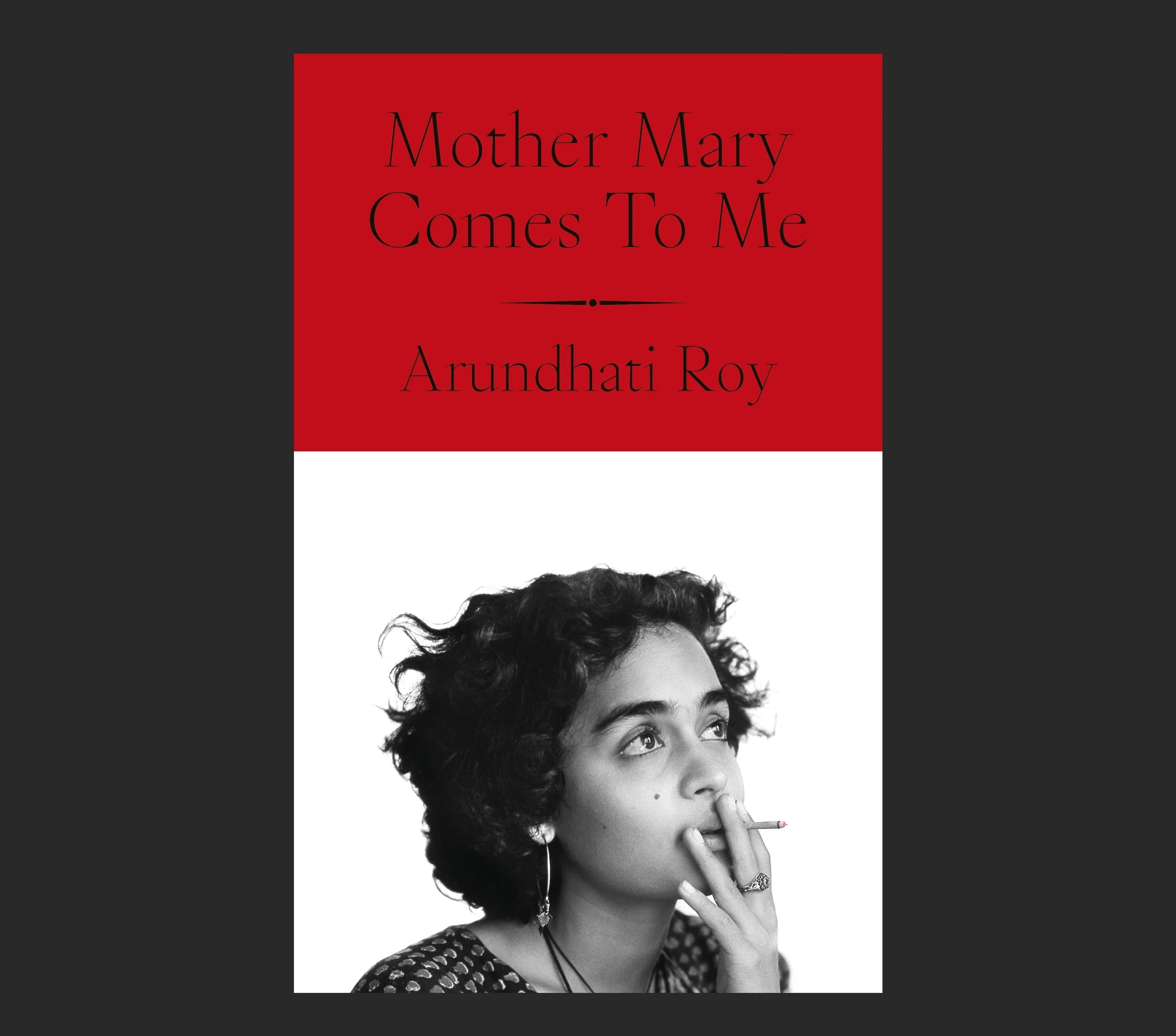 The Storm and the Storyteller: Arundhati Roy’s MOTHER MARY COMES TO ME