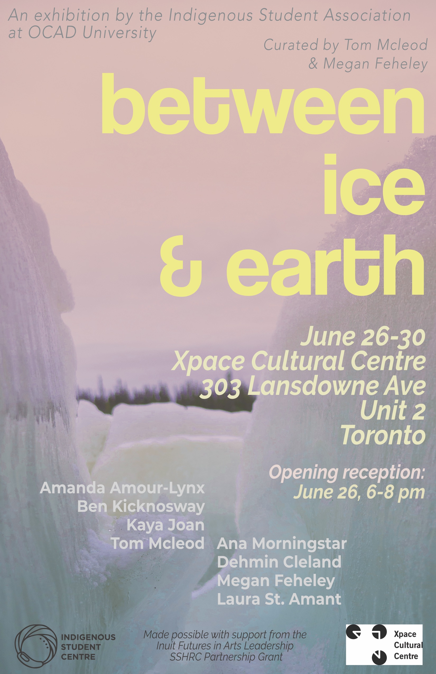   Between Ice &amp; Earth , an exhibition co-curated by Tom MeLeod of the Indigenous Student Association at OCAD University, Toronto. June 2019. 