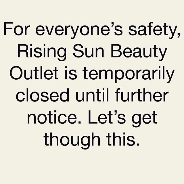 For everyone's safety, Rising Sun Beauty Outlet is temporarily closed until further notice. Let's get through this.