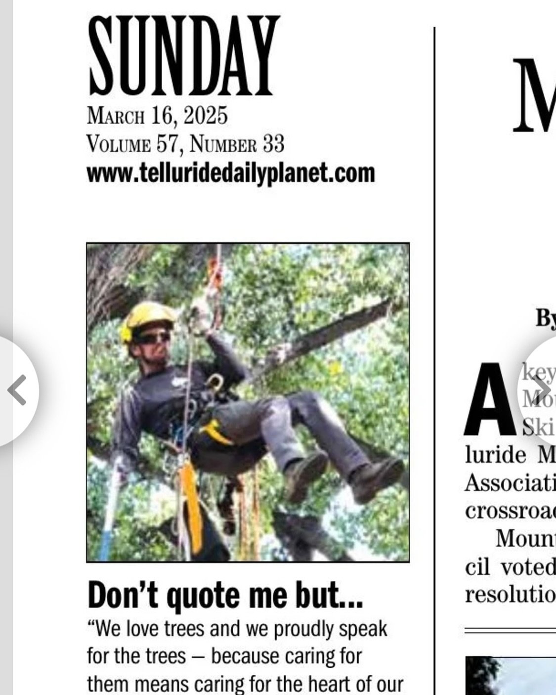 Did you see us on the front page of this Sunday&rsquo;s Telluride Daily Planet? 🌲💚 Telluride Arborist made the &ldquo;Don&rsquo;t Quote Me But&rdquo; section, and we meant what we said&mdash;we&rsquo;re here for the trees.

For us, it&rsquo;s never