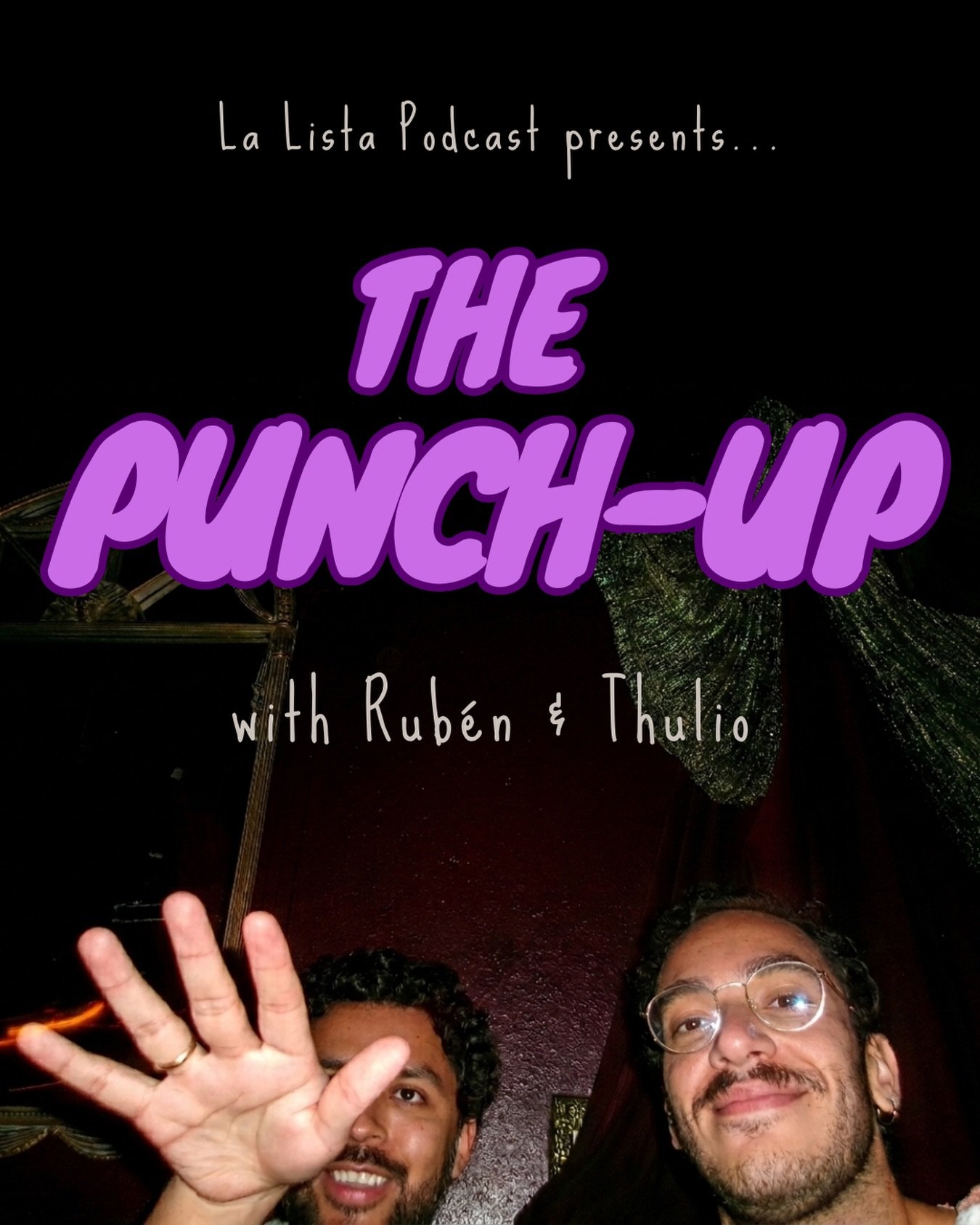 We&rsquo;re launching The Punch-Up Minisodes &mdash; where La Lista Podcast host Rub&eacute;n Mendive and writer Thulio DaSilva ditch the formal interviews and just&hellip; talk.

Two queer immigrant writers in LA checking in on their chaotic creativ