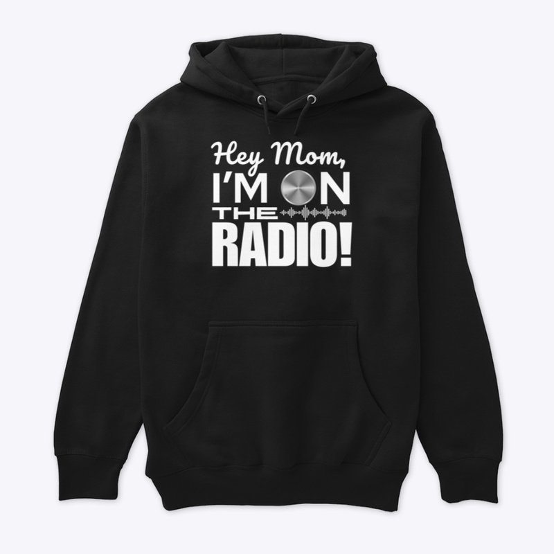 I'm On The Radio! Hoodie/T-Shirt
