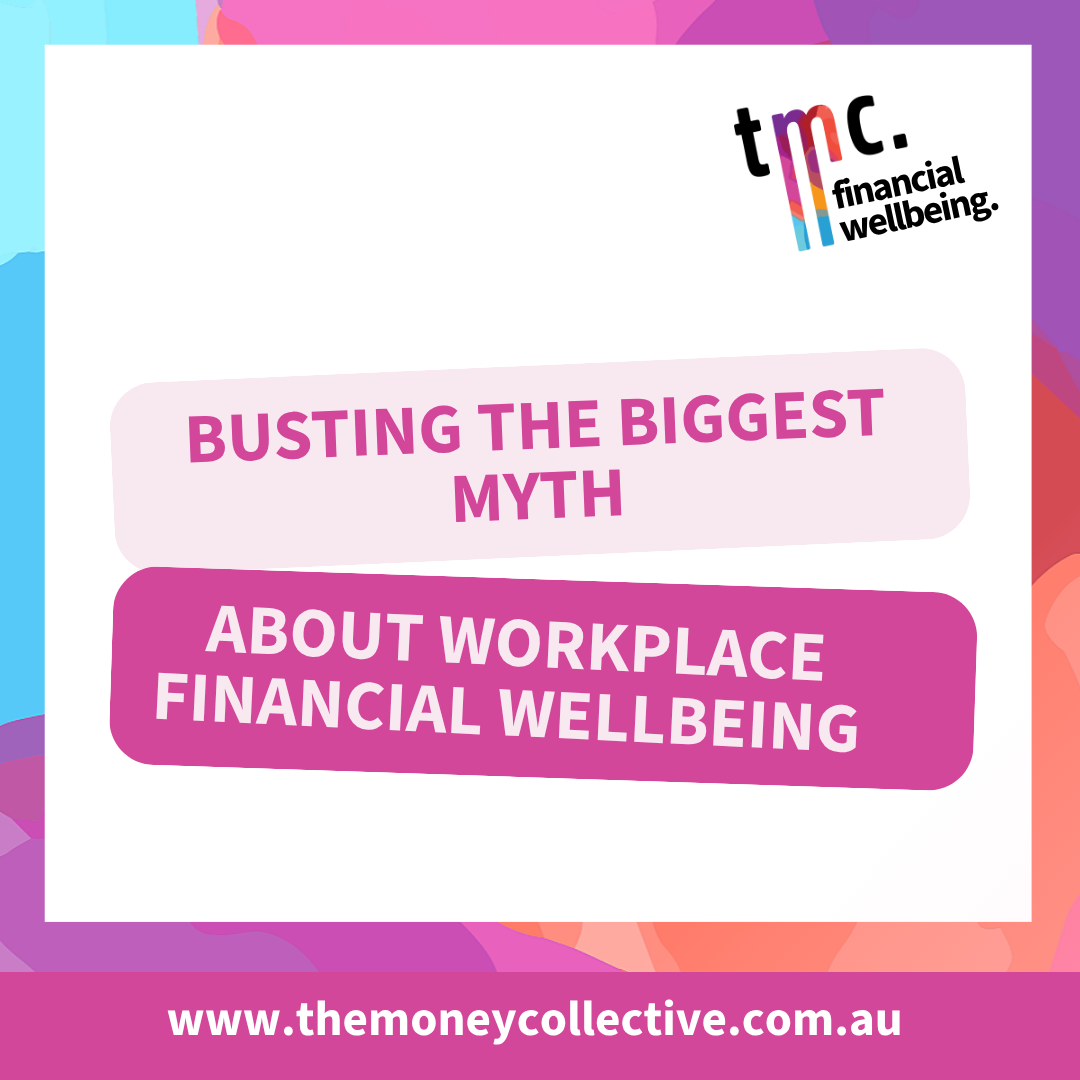 Busting the Biggest Myth About Workplace Financial Wellbeing 