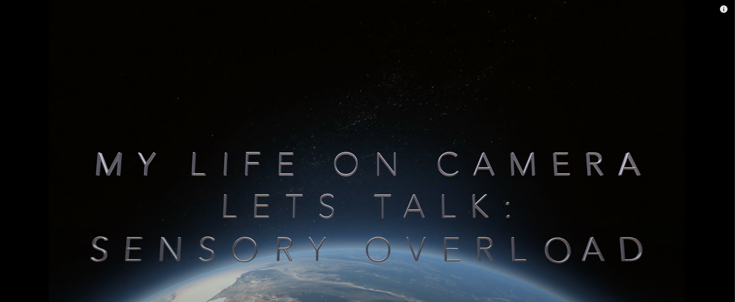 My Life On Camera Teaser #1 Sensory overload