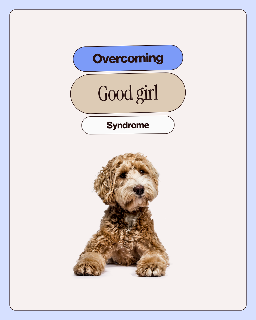 Overcoming “Good Girl” Syndrome