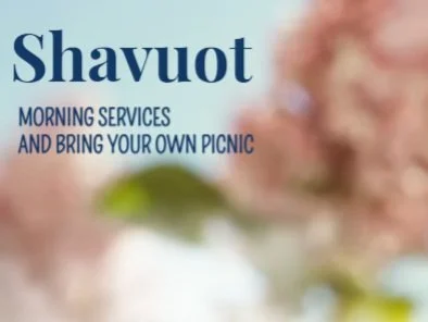 Shavuot I Services &amp; BYO Picnic