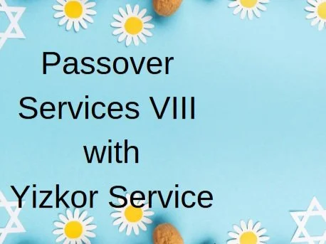 Pesach VIII Services with Yizkor Service  