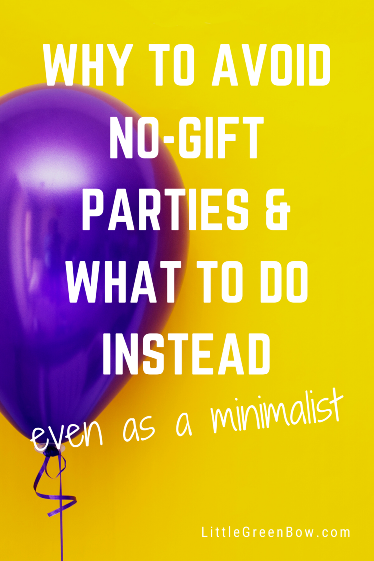 Considering a no-gifts party for your child? Check out why I will never host a no-gift party for my child even though I consider myself a minimalist. #birthday #simpleliving #minimalism