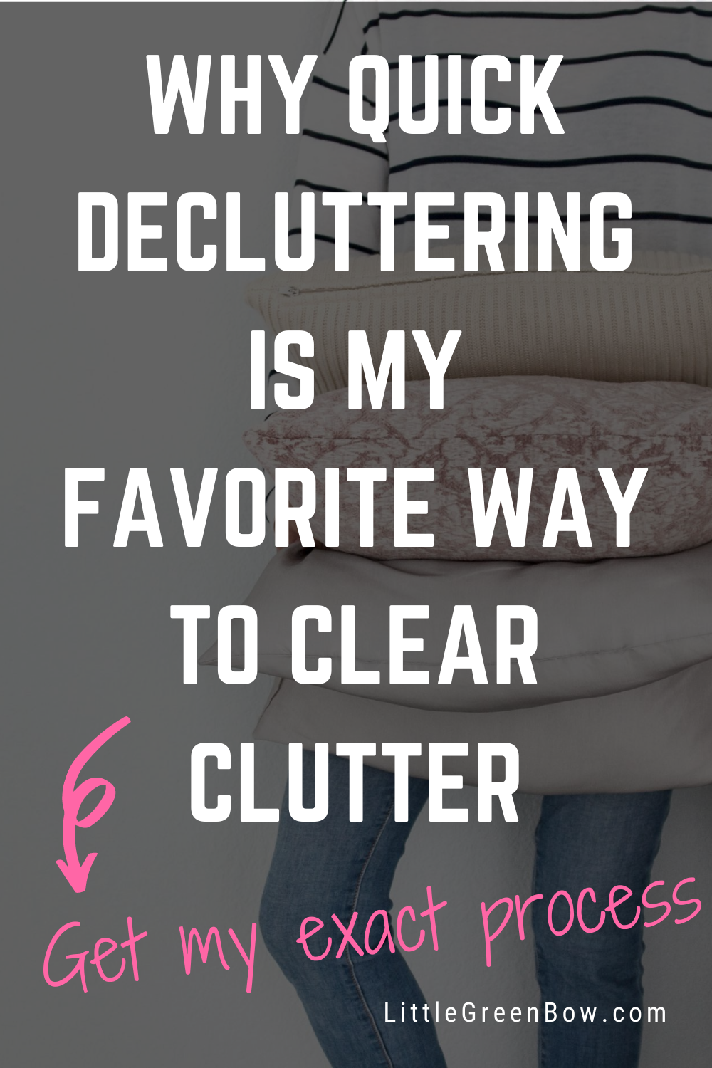 Why QUICK Decluttering is my favorite way to clear clutter