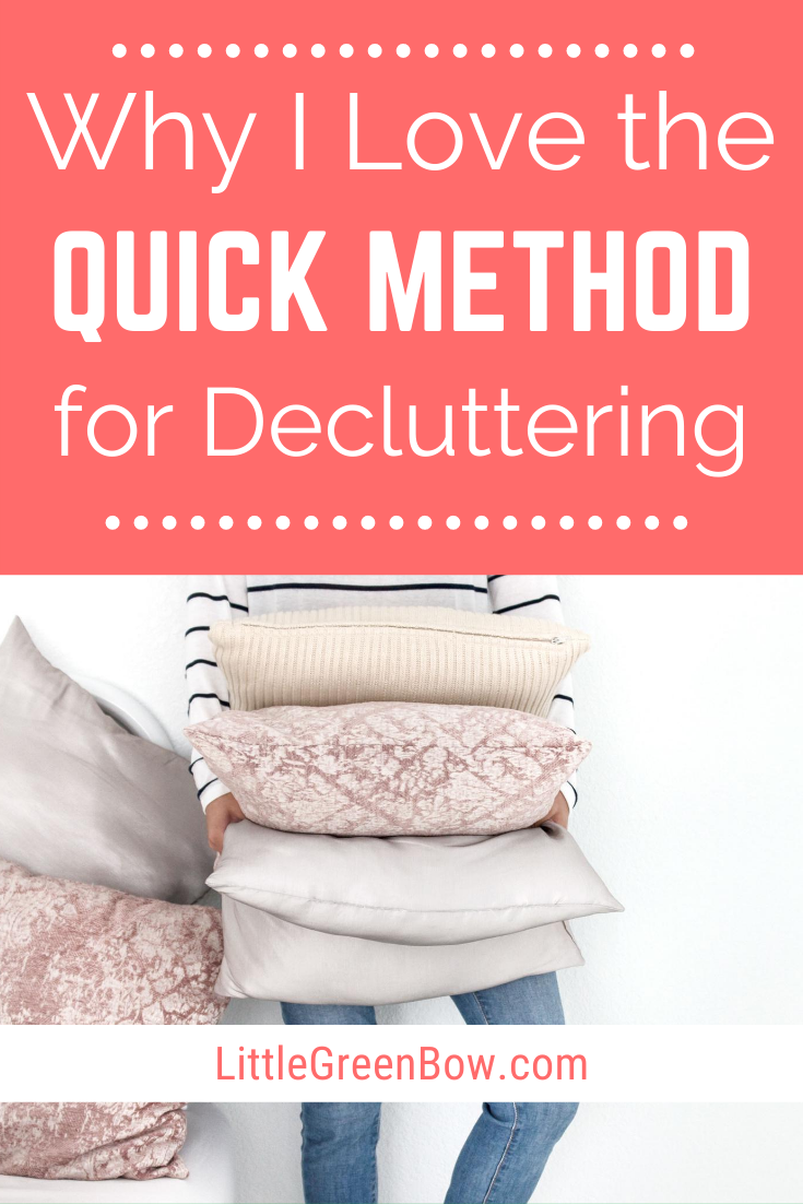 Why I love the QUICK method for decluttering