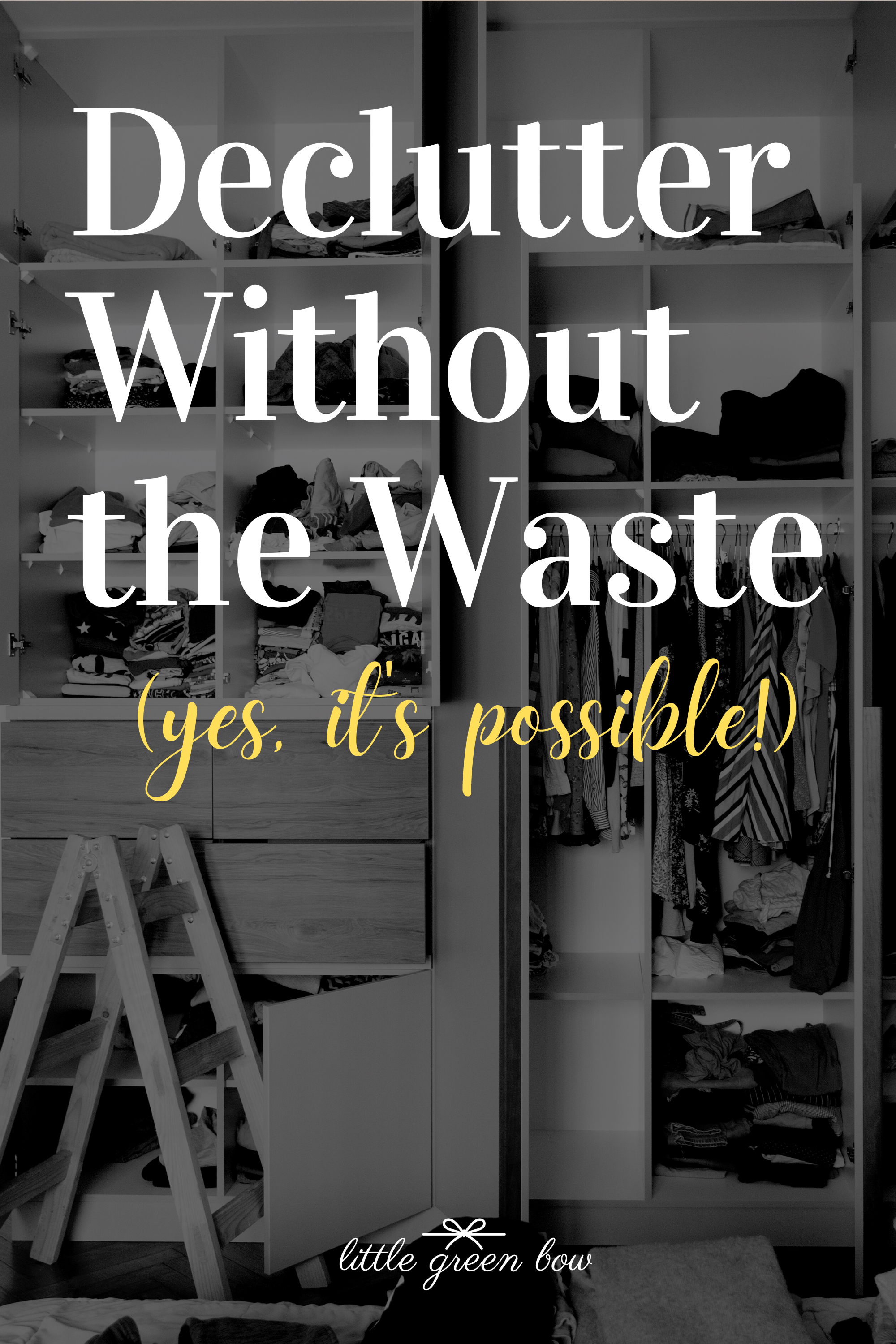 Declutter without the Waste (yes, it's possible!)