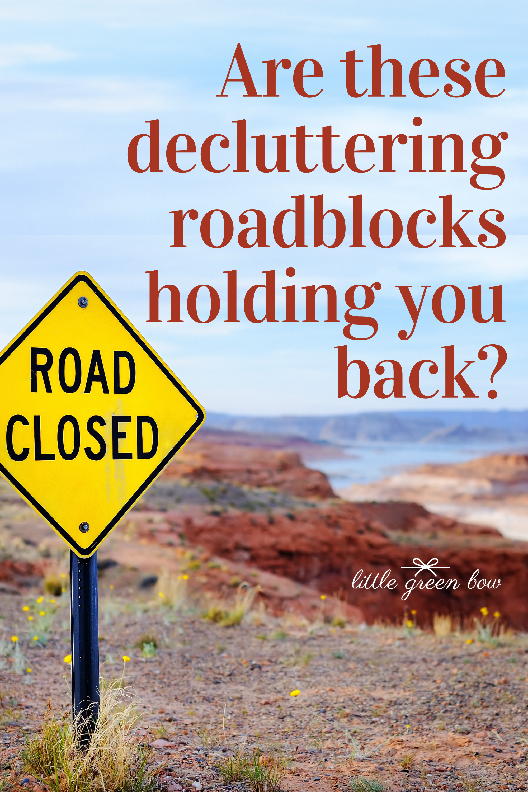 Are these decluttering roadblocks holding you back?