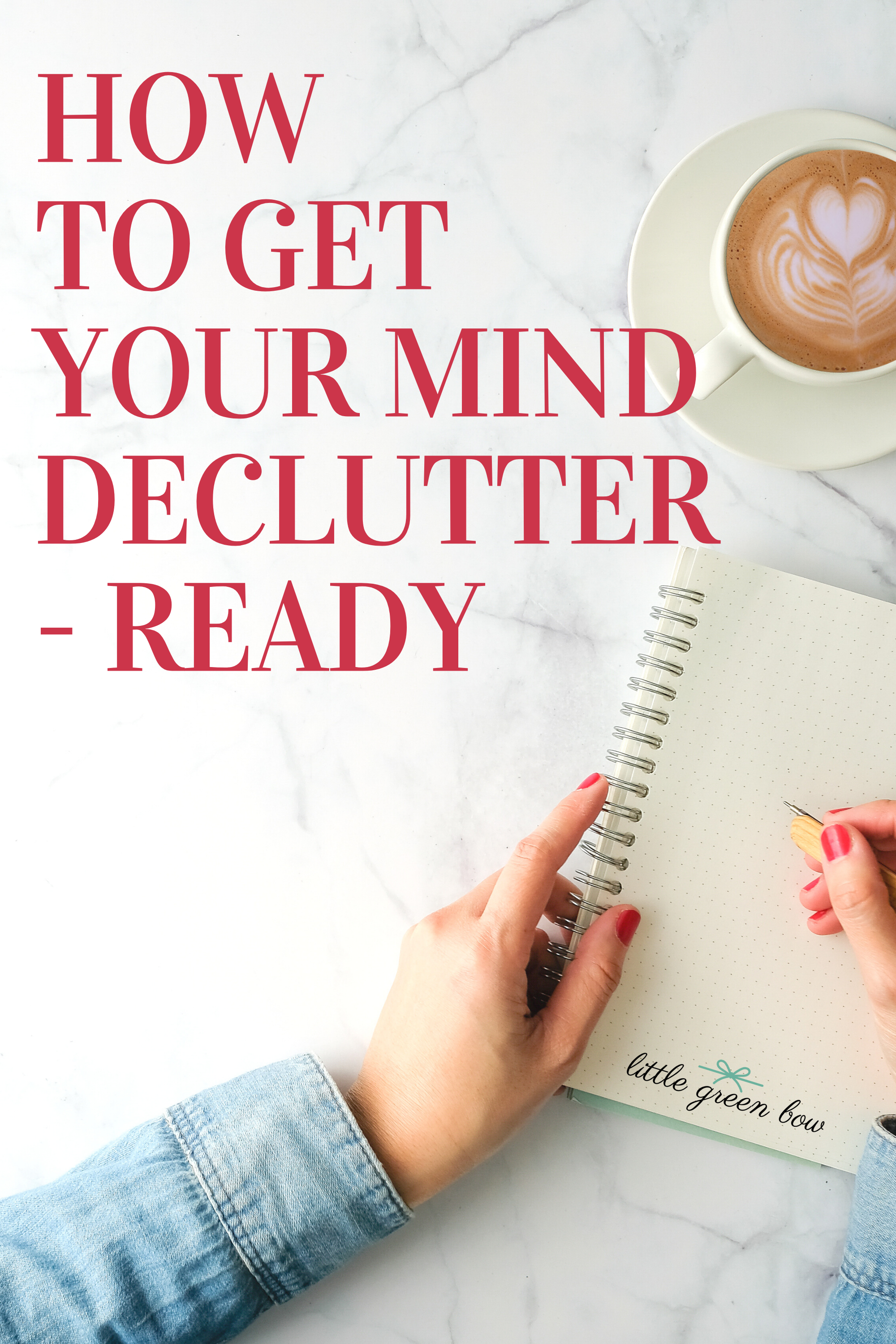 How to Get Your Mind Declutter-Ready