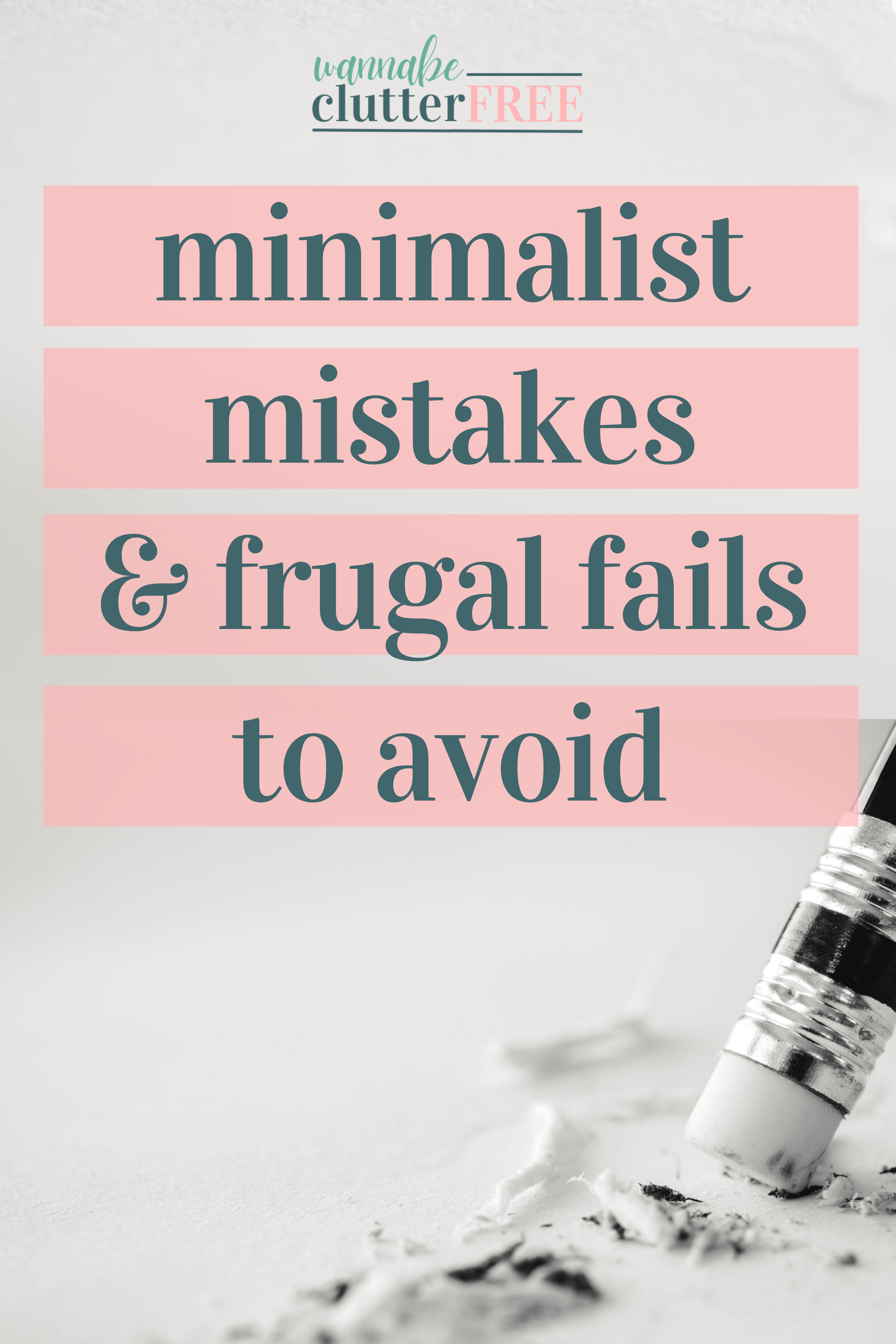 Minimalist Mistakes and Frugal Fails to Avoid