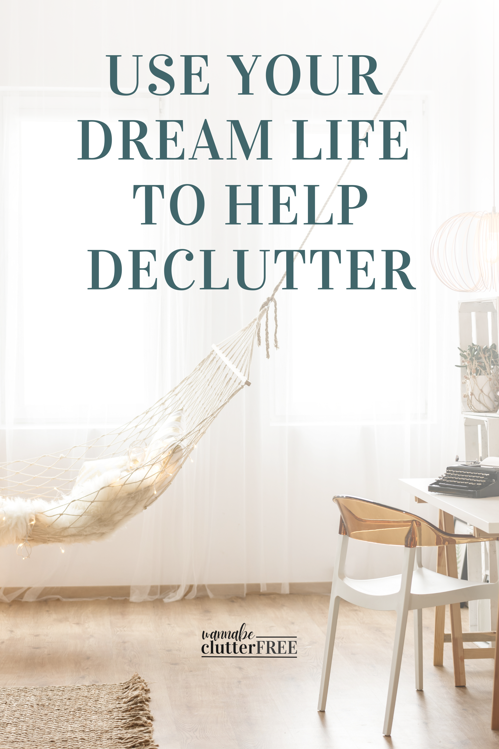 Use Your Dream Life to Help Declutter