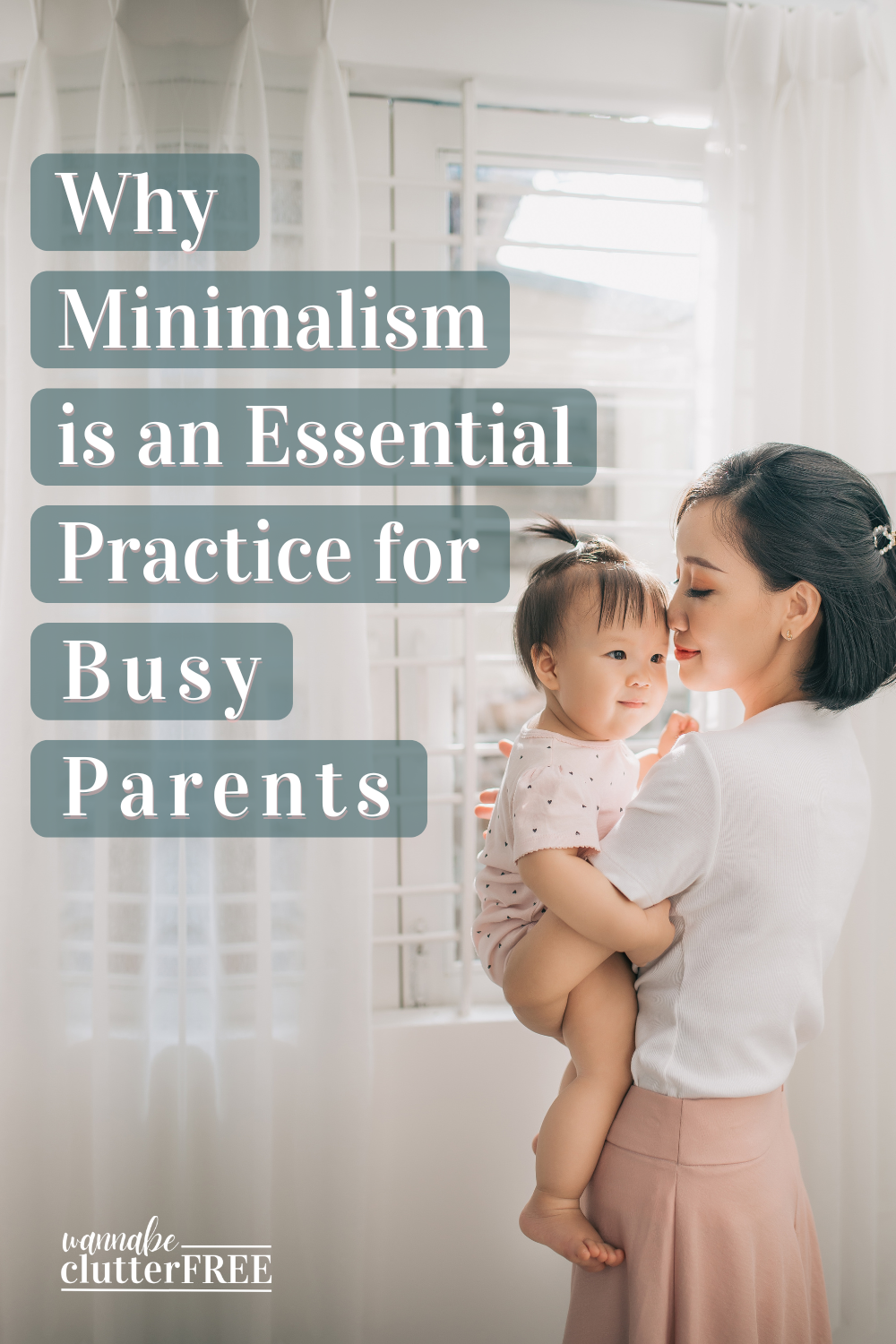 Why Minimalism is an Essential Practice for Busy Parents