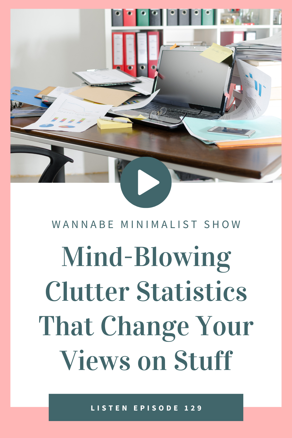 Mind-Blowing Clutter Statistics That Change Your Views on Stuff