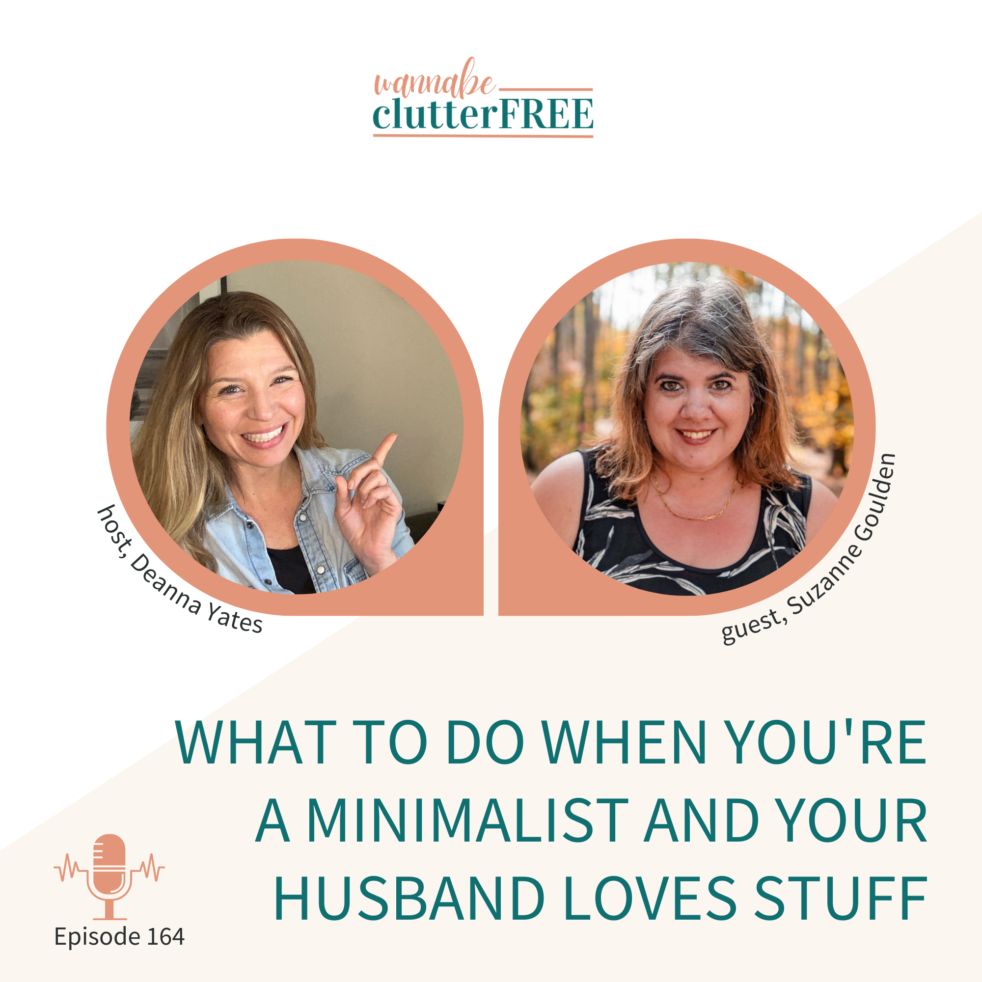 Ep 164: What To Do When You're a Minimalist and Your Husband Loves Stuff