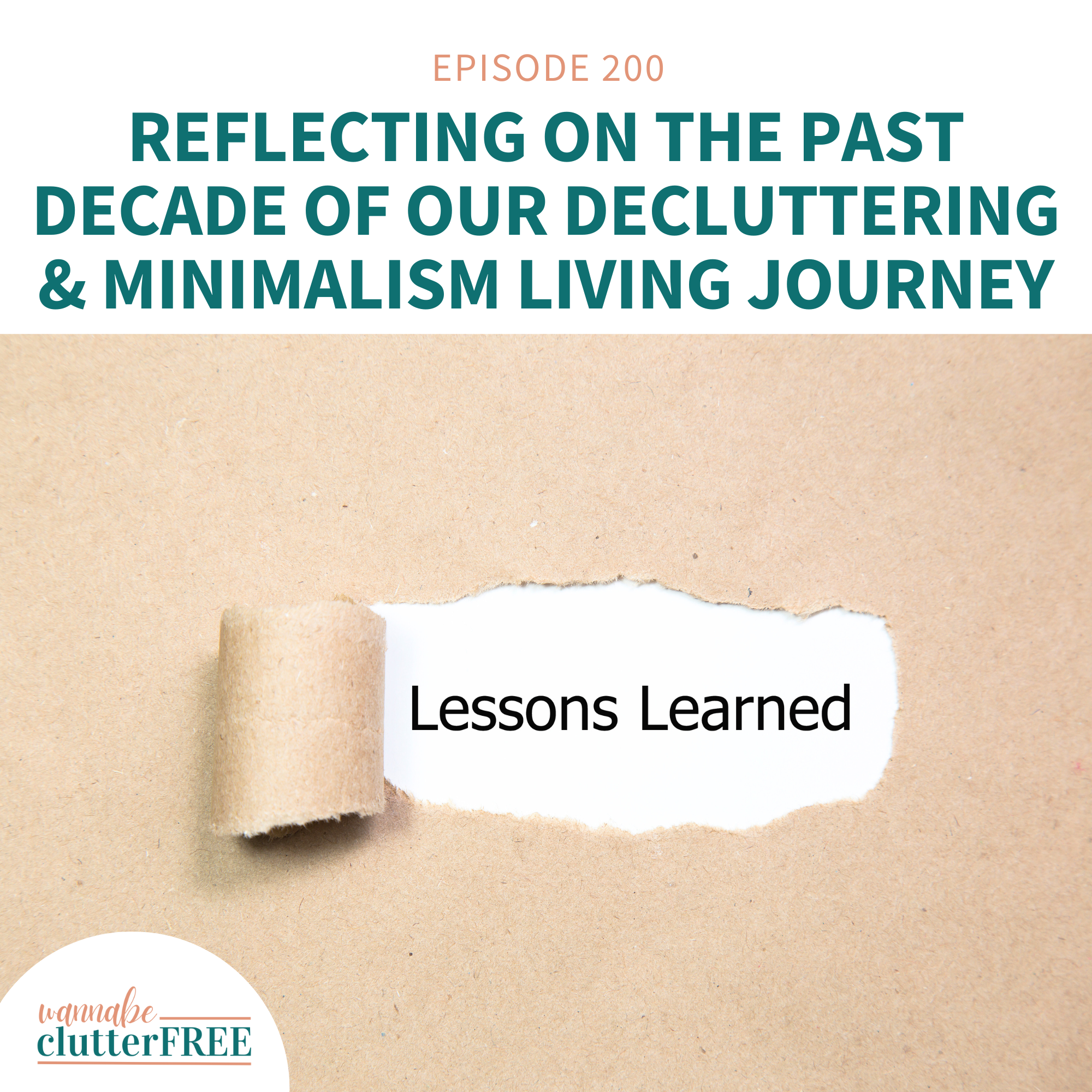 Ep 200: Reflecting on the Past Decade of Our Decluttering and Minimalism Living Journey