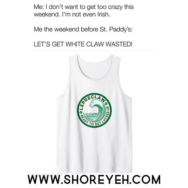 Natural Lime White Claw has me ready to get lucked up this weekend!  Order now so you get your St. Paddy&rsquo;s Day gear in time. &bull;
&bull;
Get yours on Amazon or check out www.shoreyeh.com
&bull;
&bull;
&bull;
#shoreyeh #whiteclaw #whiteclawchr